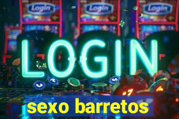 sexo barretos